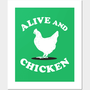 Alive and Chicken Posters and Art